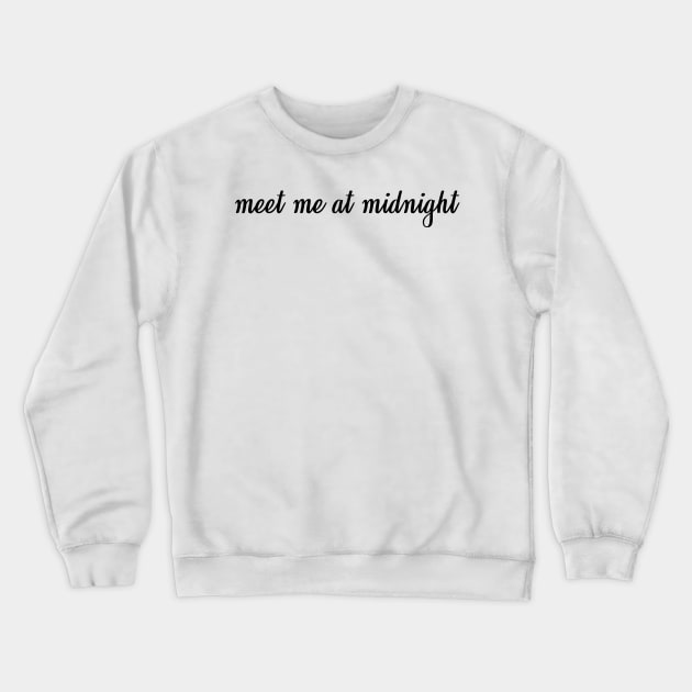 meet me at midnight Crewneck Sweatshirt by WorkingOnIt
